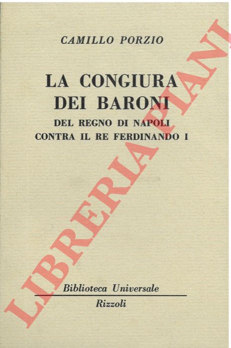 PORZIO Camillo - - La Congiura dei Baroni del Regno di Napoli contra il Re Ferdinando I.