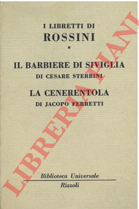 STERBINI Cesare -TOTTOLA A. L. - - I libretti di Rossini. Il barbiere di Siviglia - La Cenerentola