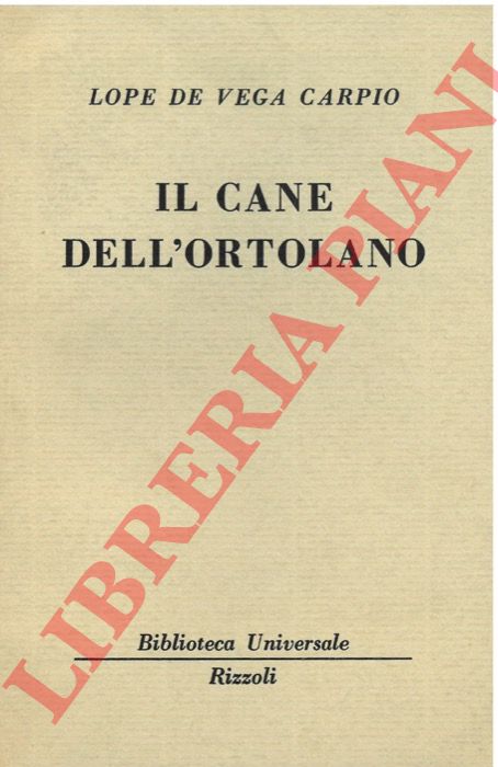 DE VEGA Carpio Lope  - - Il cane dell'ortlano.