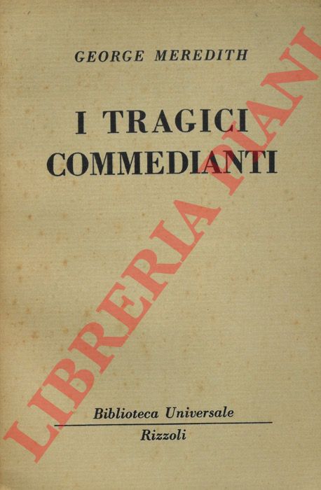 MEREDITH George - - I tragici commedianti.
