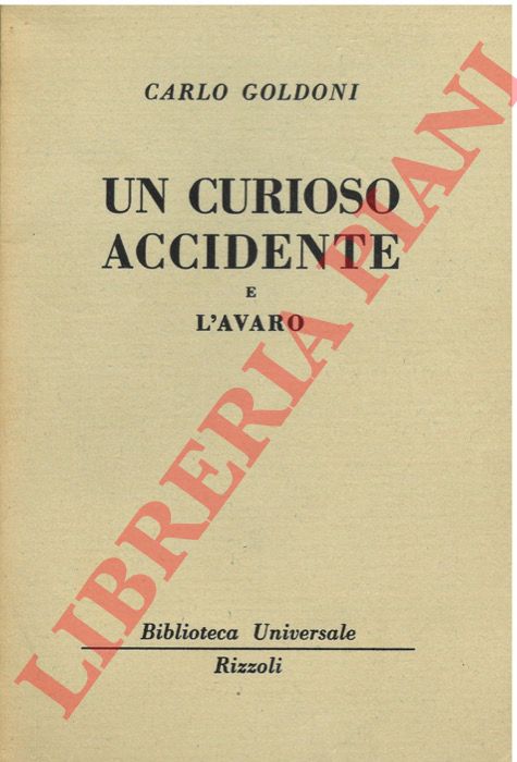 GOLDONI Carlo - - Un curioso accidente e l'avaro.