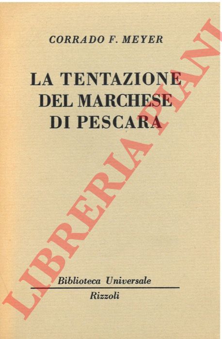 MEYER Corrado F. - - La tentazione del marchese di Pescara.