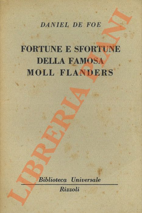DE FOE Daniel - - Fortune e sfortune della famosa Moll Flanders.