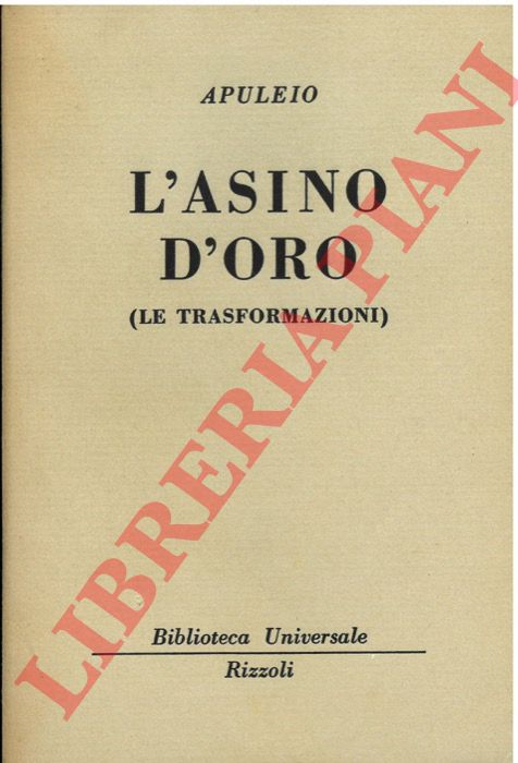 APULEIO - - L'asino d'oro (Le trasformazioni).