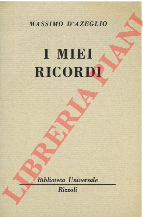 D'AZEGLIO Massimo - - I miei ricordi.