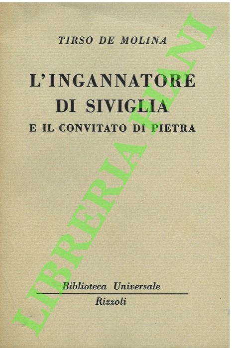 DE MOLINA Tirso - - L'ingannatore di Siviglia e il convitato di pietra.
