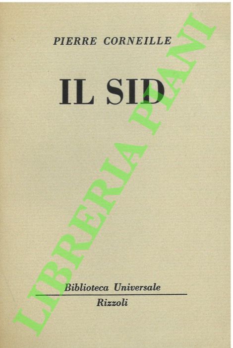 CORNEILLE Pierre - - Il Sid.