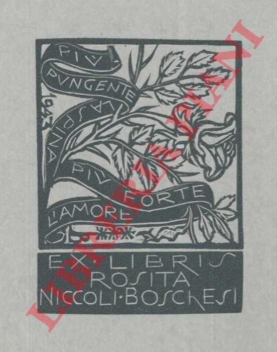 DA OSIMO Bruno - - Exlibris Rosita Niccoli Boschesi. Pi pungente la spina pi forte l'amore. (ver. 4)