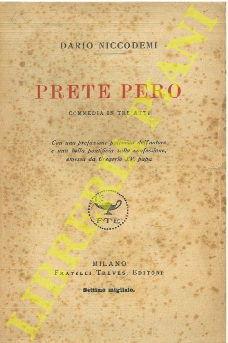 Niccodemi D. - - Prete Pero, con una prefazione polemica dell'autore .