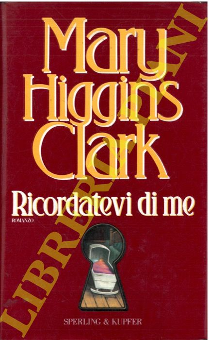 Higgins Clark M. - - Ricordatevi di me.