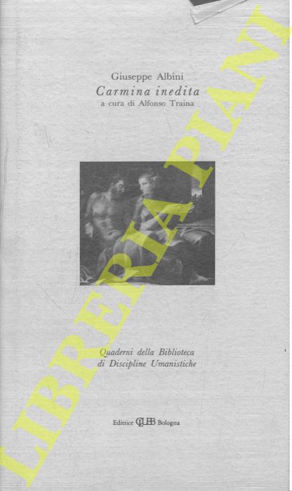 Albini G. - - Carmina inedita, a c. di A.Traina.