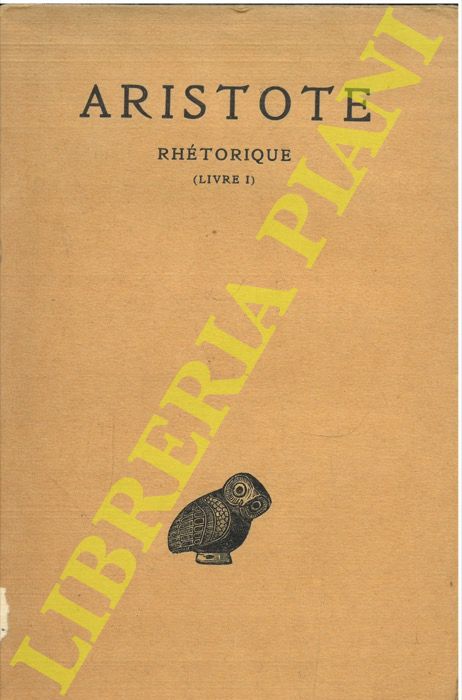 Aristote - - Rhtorique livre I, texte et traduction par M. Dufour.