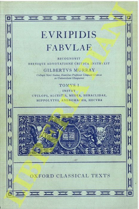 Euripides - - Fabulae tom.I, Cyclopis Alcestis Medea Heraclidae Hippoliytus Andromacha Hecuba, rec. G.Murray.