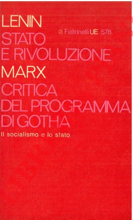 Lenin (Ulianov) V. I.  Marx K.  - - Stato e rivoluzione, preceduto da: Critica del programma di Gotha.