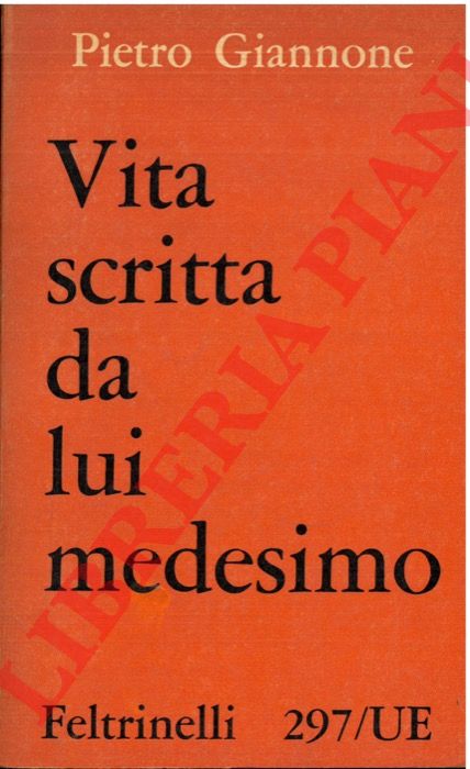 Giannone P. - - Vita scritta da lui medesimo, a c. di S.Bertelli.