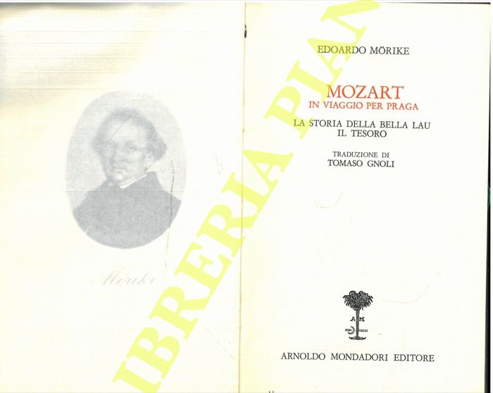 Morike E. - - Mozart in viaggio per Praga, La storia della bella lau, Il tesoro, trad. di T. Gnoli.