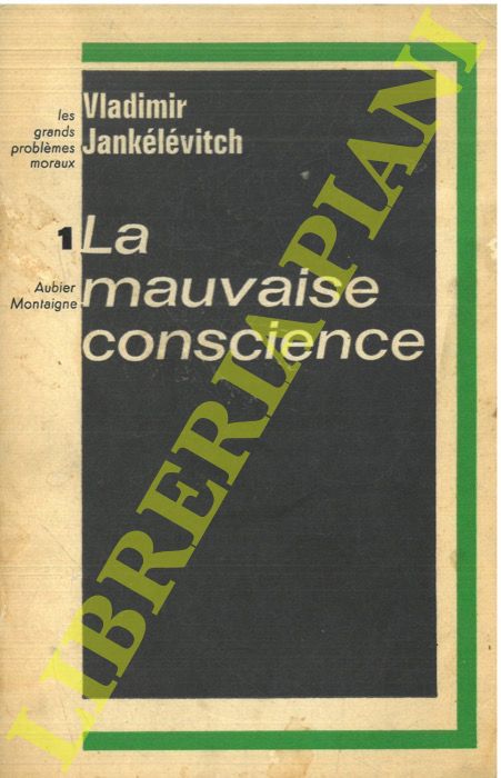 Janklvitch V. - - La mauvaise conscience.