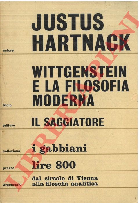 Hartnack J. - - Wittgenstein e la filosofia moderna.