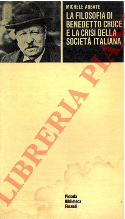 abate M. - - La filosofia di Benedetto Croce e la crisi della societ italiana.