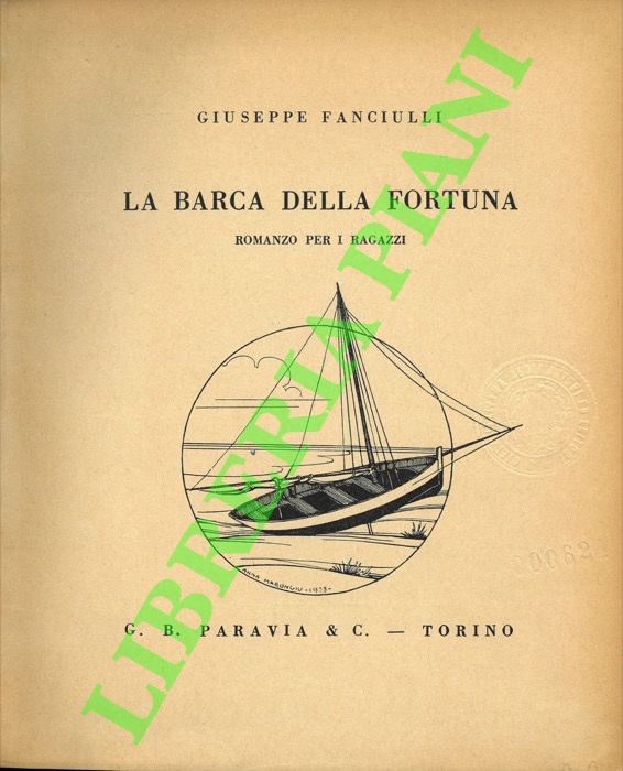 FANCIULLI Giuseppe - - La barca della fortuna. Romanzo per i ragazzi. ill. di A. Marongiu.
