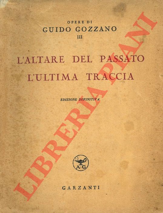 Gozzano G. - - L'altare del passato, L'ultima traccia.