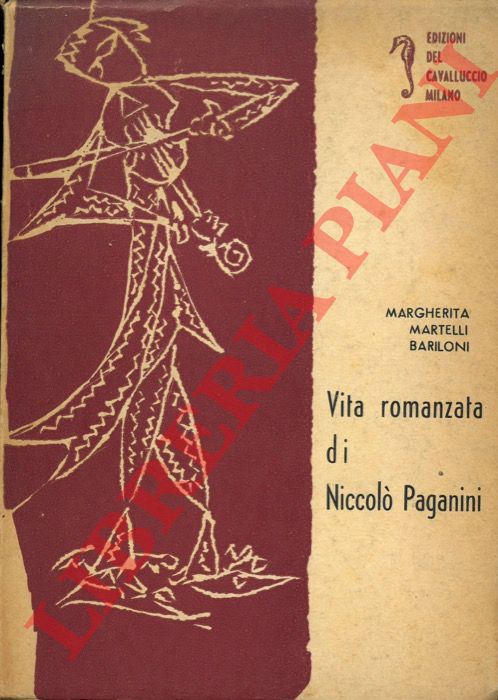 Martelli Bariloni M. - - Vita romanzata di Niccolo Paganini.
