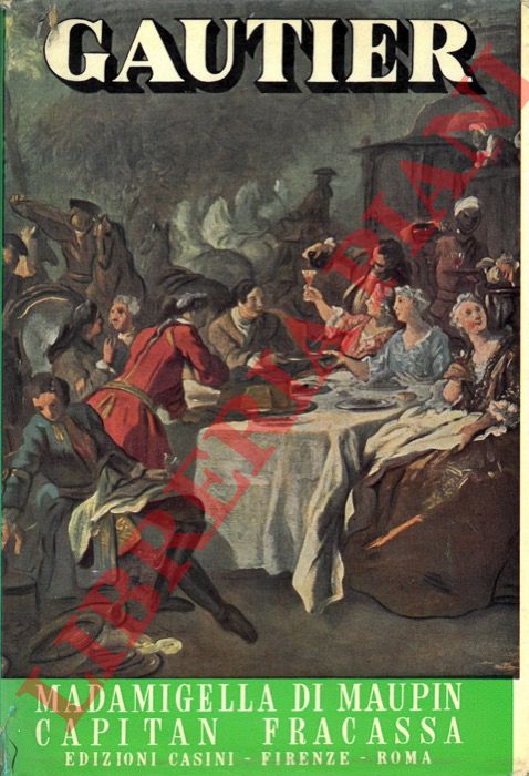 Gautier T. - - Madamigella di Maupin, Capitan Fracassa, a c. di G. Marcellini.