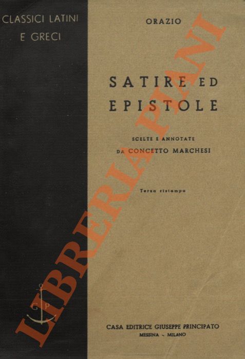 Orazio - - Satirte ed epistole, scelte e ann. da Concetto Marchesi.