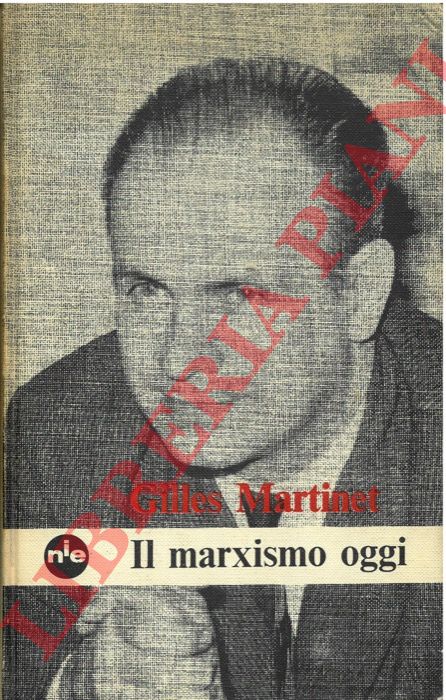 Martinet J. - - il marxismo oggi, o le contraddizioni del socialismo.