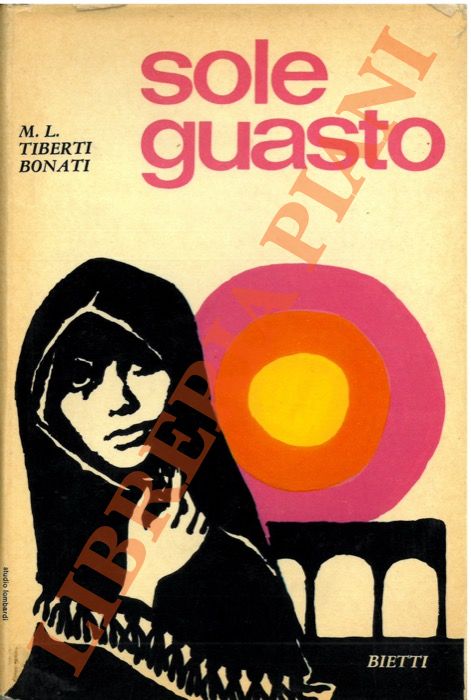 Tiberti Bonati M. L. - - Sole guasto (Immacolata dice si).