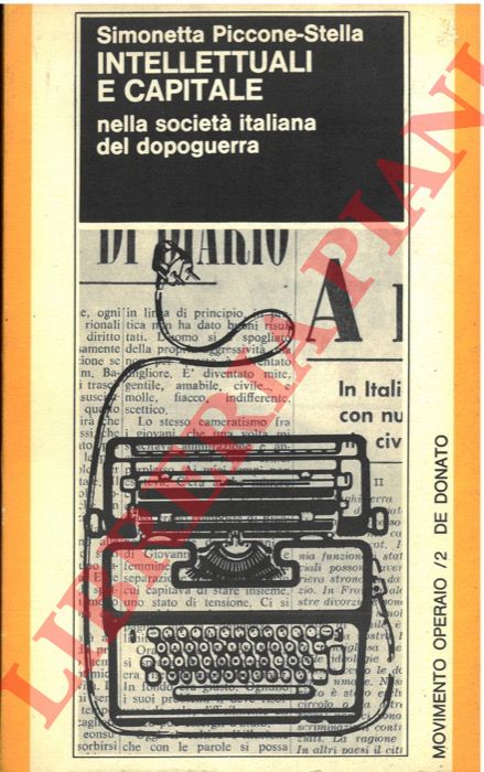 Piccone-Stella S. - - Intellettuali e capitale nella societ italiana del dopoguerra.