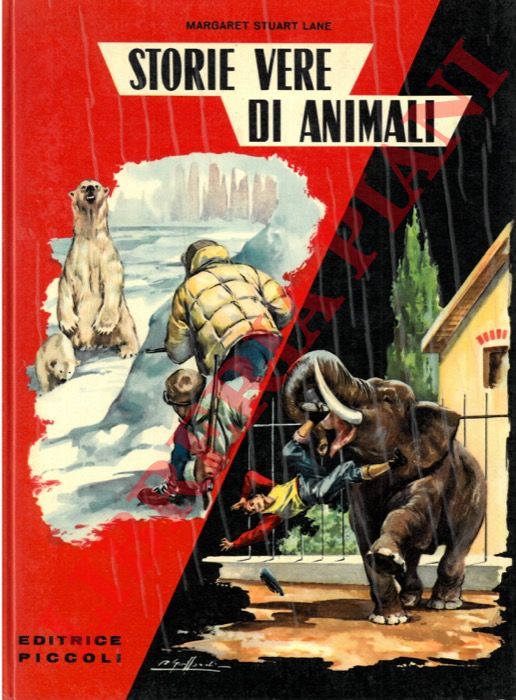 Stuart Lane M. - - Storie vere di animali (The big book of animal stories), vers. it. di M. Tibaldi Chiesa, ill. di R.Guizzardi.