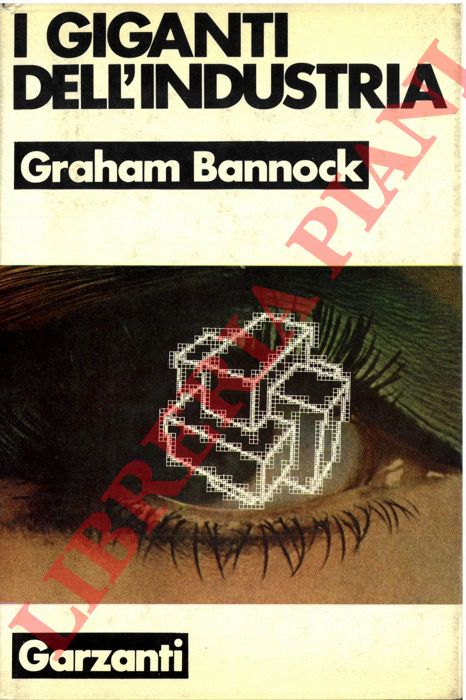 Bannock G. - - I giganti dell'industria.