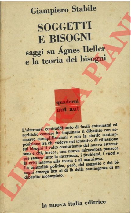 Stabile G. - - Soggetti e bisogni, saggi su Agnes Heller e la teoria dei bisogni.
