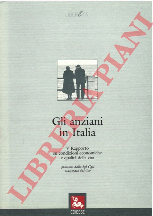 - - Gli anziani in Italia V rapporto, su condizioni economiche e qualit di vita.