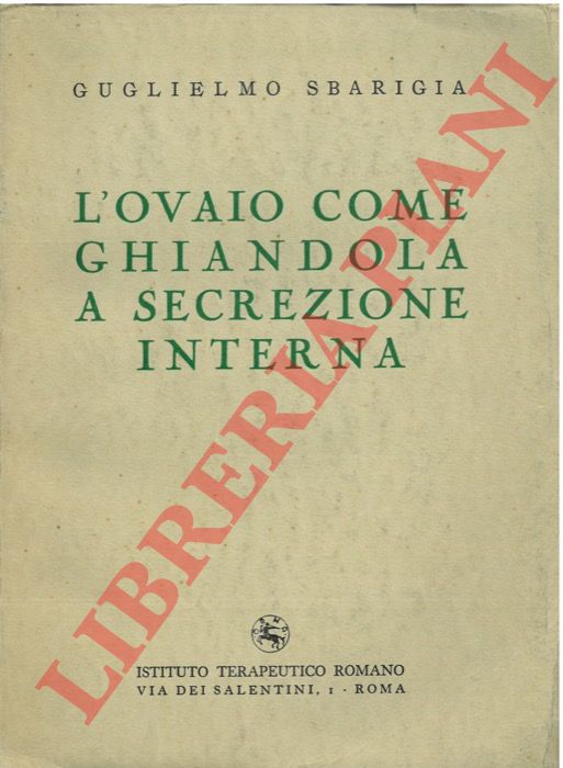Sbarigia G. - - L'ovaio come ghiandola a secrezione interna.