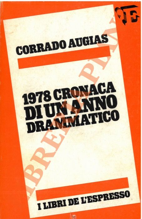 Augias C. - - 1978 cronaca di un anno drammatico.