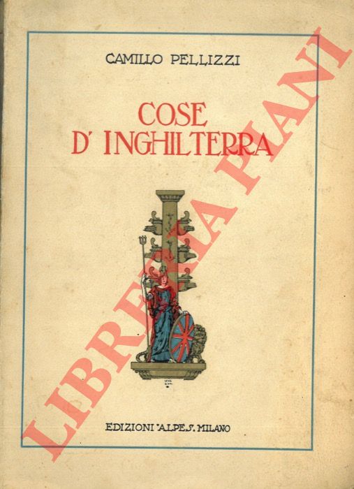 Pellizzi C. - - Cose d'Inghilterra,