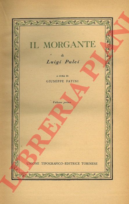 Pulci L. - - Il Morgante, a c. di G.Fatini.