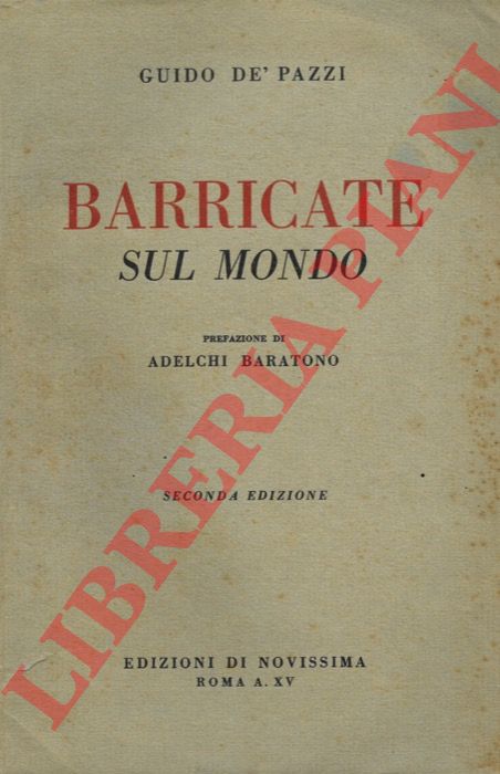 De Pazzi G. - - Barricate sul mondo, pref. di A. Baratono.