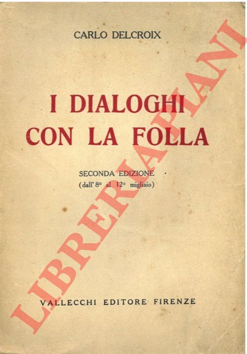 Delcroix C. - - I dialoghi con la folla.