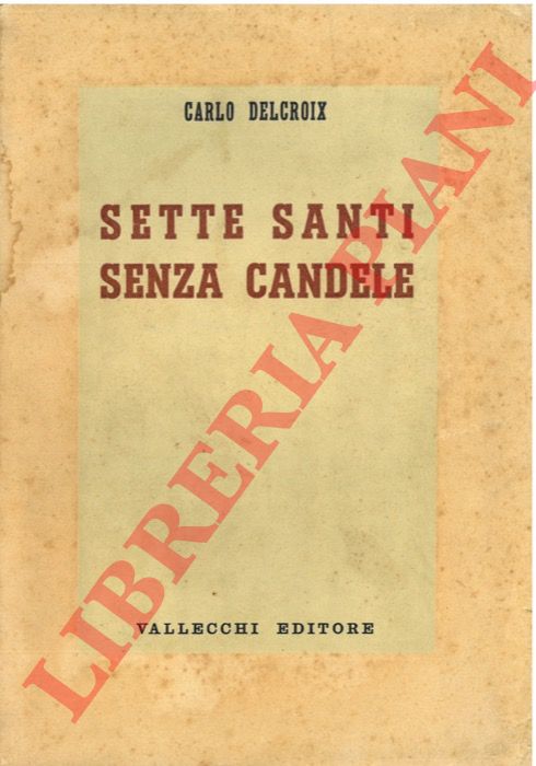 Delcroix C. - - Sette santi senza candele, con inc. in legno orig. di A. G. Santagata.