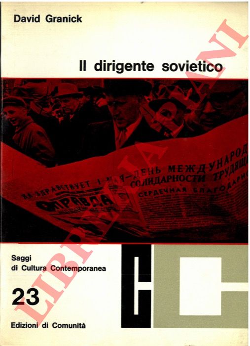 Granick D. - - Il dirigente sovietico.