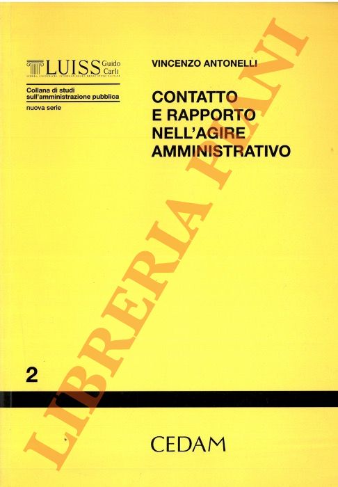 Antonelli V. - - Contatto e rapporto nell'agire amministrativo.