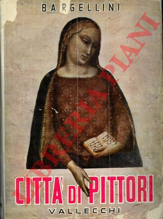 Bargellini P. - - Citt di pittori, con 64 tav. f.t..