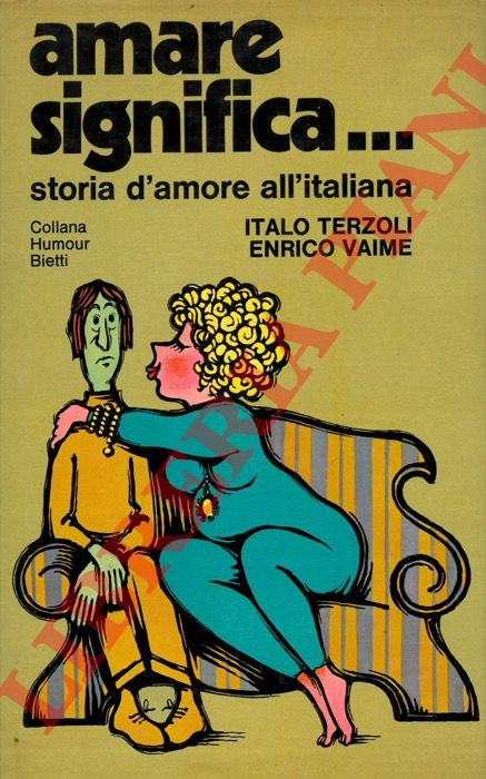 Terzoli I. Vaime E. - - Amare significa.. storia d'amore all'italiana.