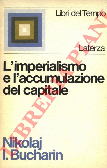 Bucharin (Buharin) N. I. - - L'imperialismo e l'accumulazione del capitale.