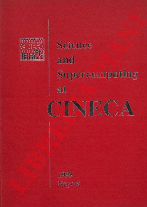 Erbacci G. Voli M. edd. - - Science and supercomputing at CINECA. Report 1995.