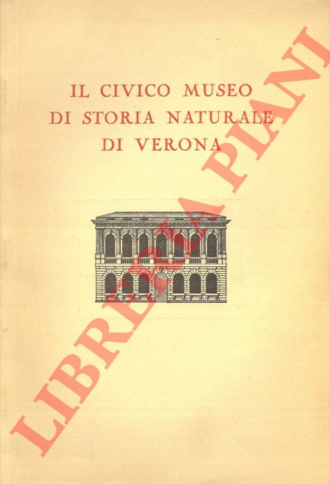 - - Il Civico Museo di Storia Naturale di Verona.