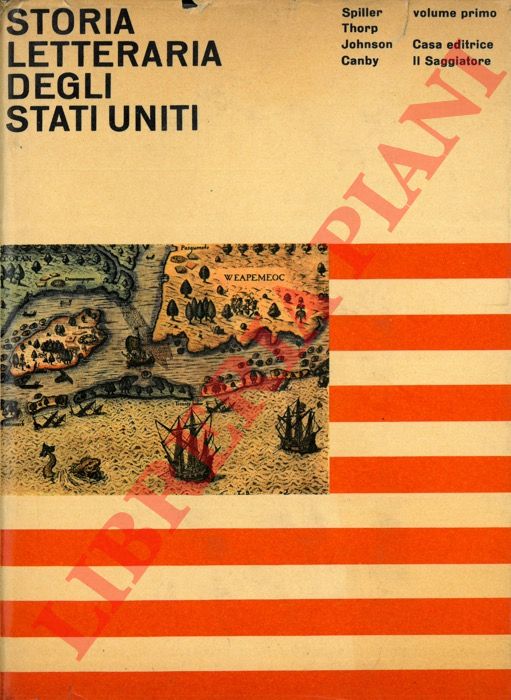 Spiller R.E., Thorp W., Johnson T.H., Seidel Canby H. edd. - - Storia letteraria degli Stati Uniti.